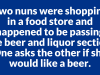 Two nuns were shopping in a food store