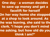 One day – a woman decides to save up money and get a facelift for herself